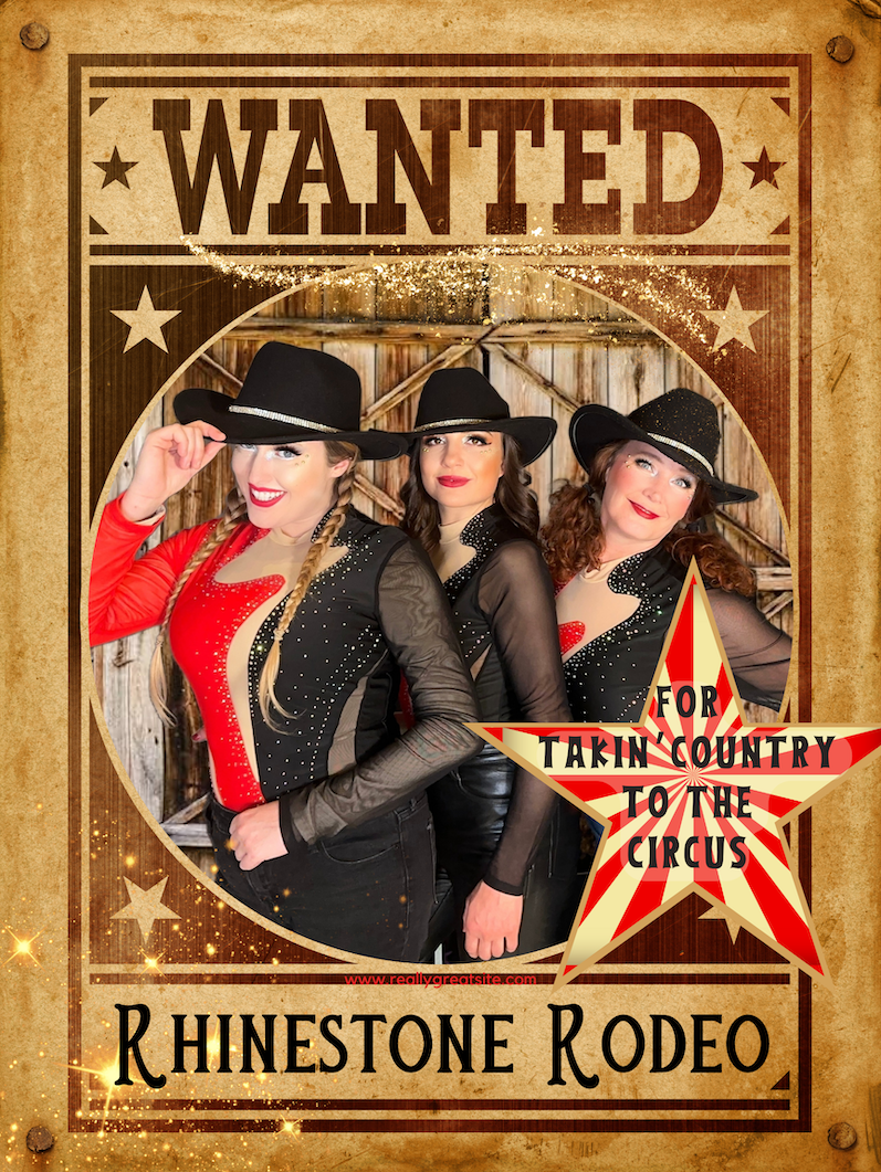 rhinestone rodeo, these 3 gals dressed in cowgirl hats and braids are ready to perform circus and fire all set to country music. They are framed in a wanted poster that says "wanted, for takin' country to the circus" and has an old timey paper feel to it.
